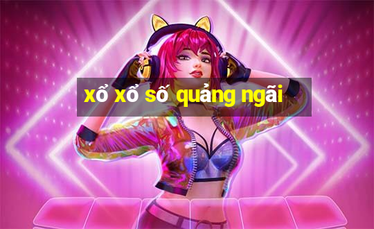 xổ xổ số quảng ngãi