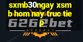 sxmb30ngay xsmb hom nay truc tiep