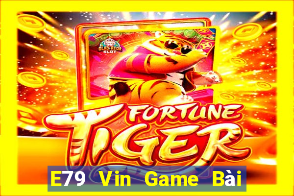 E79 Vin Game Bài B52 Đổi Thưởng 2021