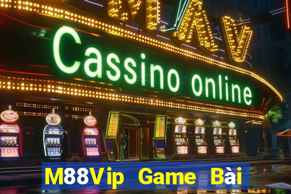 M88Vip Game Bài Uy Tín Nhất 2022