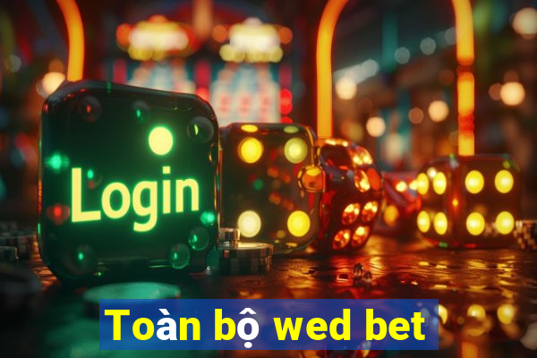 Toàn bộ wed bet