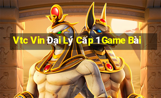 Vtc Vin Đại Lý Cấp 1 Game Bài