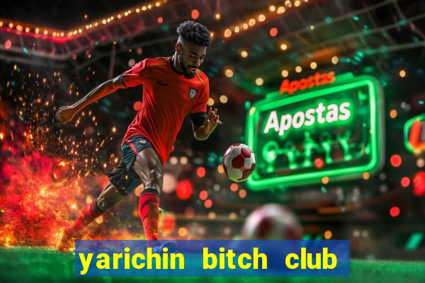 yarichin bitch club chap 9