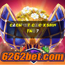 Cách đặt cược XSMN Thứ 7