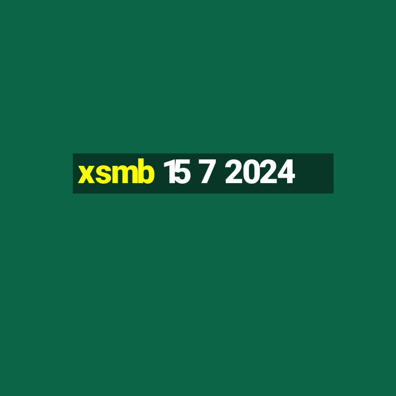 xsmb 15 7 2024