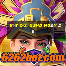 kết quả XSND ngày 20