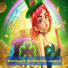 blackjack promotions agency