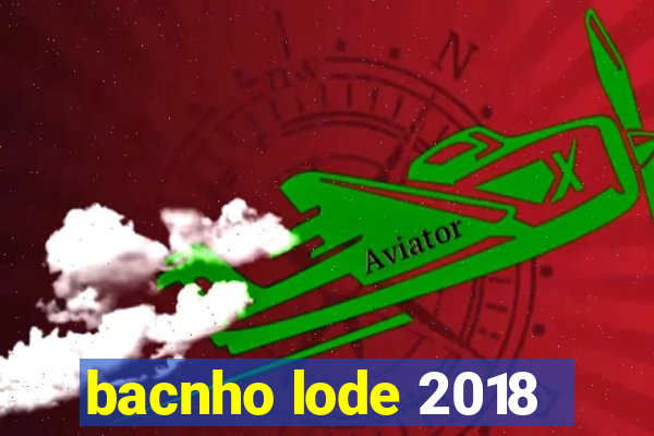 bacnho lode 2018