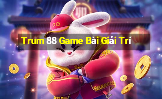 Trum 88 Game Bài Giải Trí