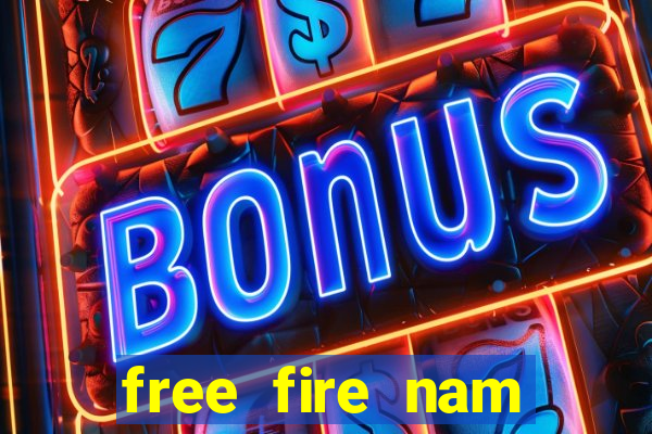 free fire nam mới nhất