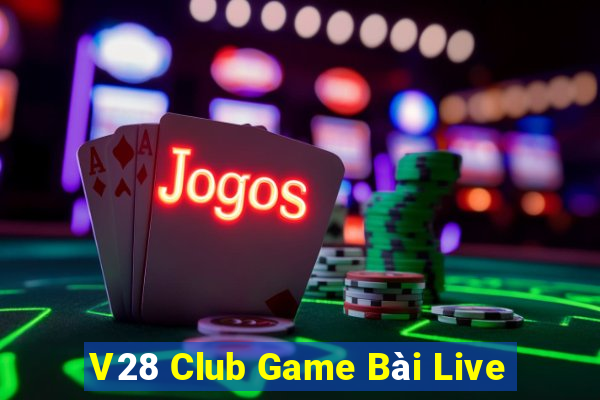 V28 Club Game Bài Live