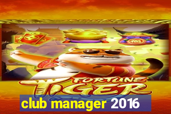 club manager 2016