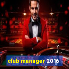 club manager 2016