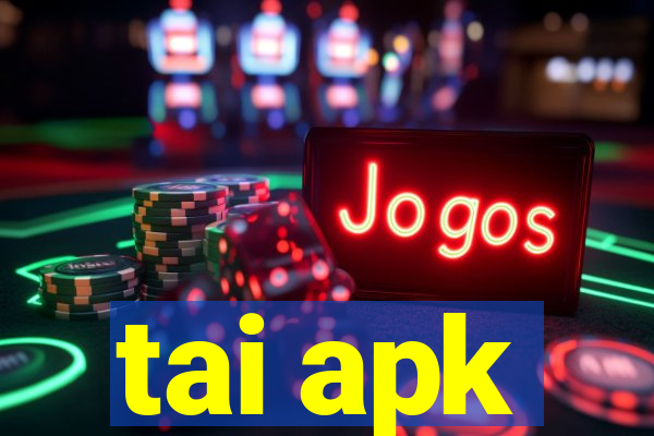 tai apk