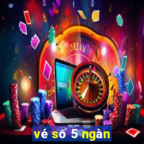 vé số 5 ngàn