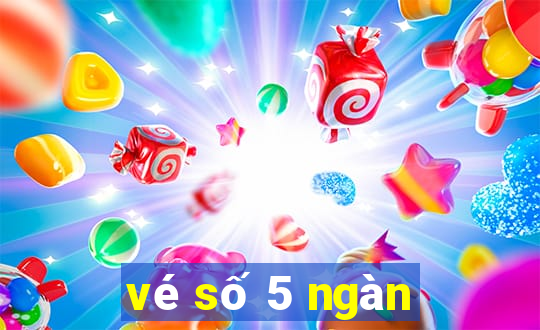 vé số 5 ngàn