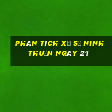 Phân tích Xổ Số ninh thuận ngày 21