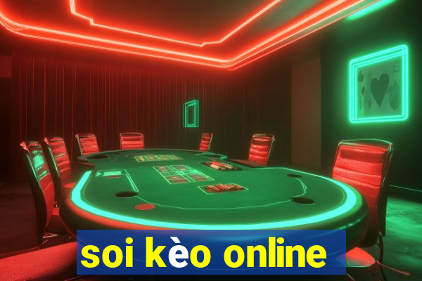 soi kèo online