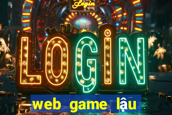 web game lậu việt hóa 2022