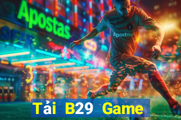 Tải B29 Game Bài Giải Trí