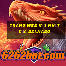 Trang web mới nhất của Baijiabo