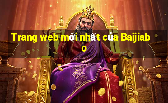 Trang web mới nhất của Baijiabo