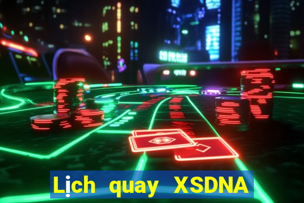 Lịch quay XSDNA ngày 23