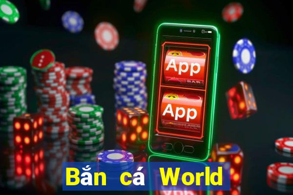 Bắn cá World 59188 Đăng ký