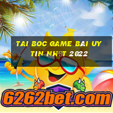 Tai Boc Game Bài Uy Tín Nhất 2022