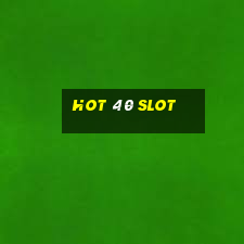 hot 40 slot