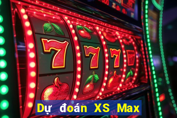 Dự đoán XS Max 3D ngày 20