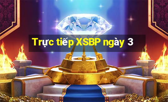 Trực tiếp XSBP ngày 3