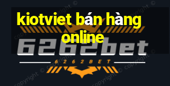 kiotviet bán hàng online