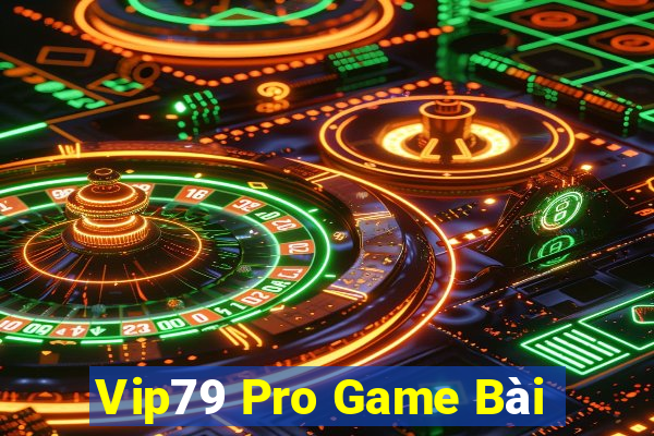 Vip79 Pro Game Bài