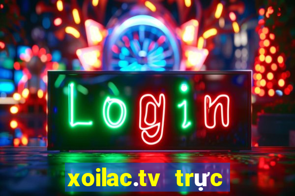 xoilac.tv trực tiếp bóng đá