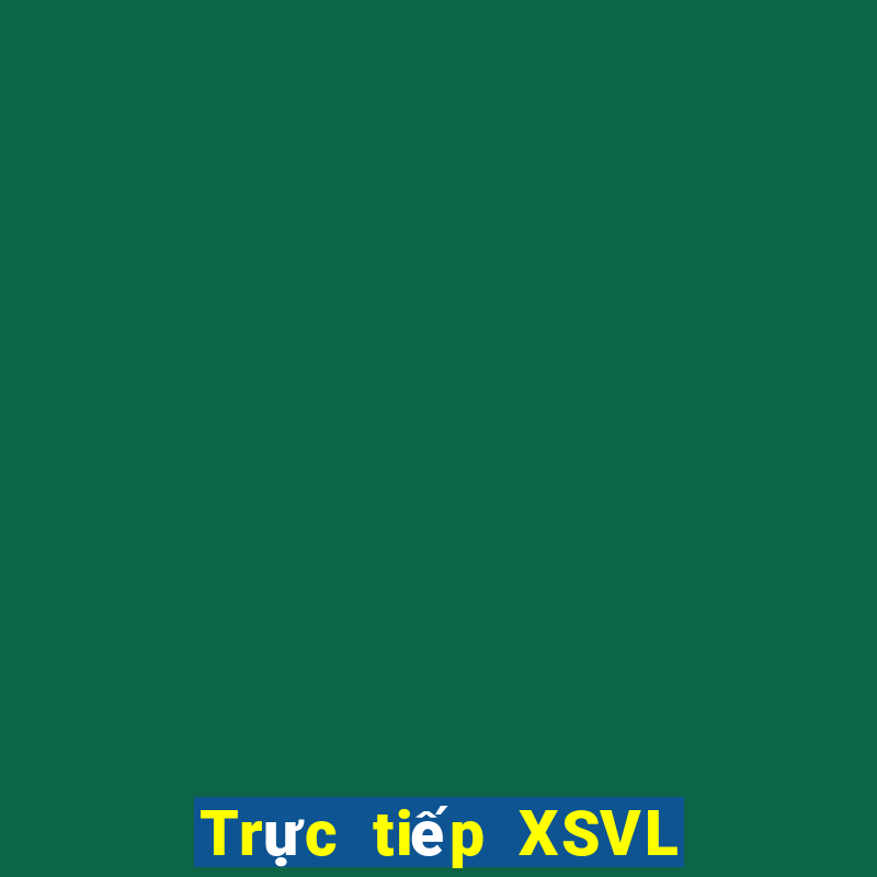 Trực tiếp XSVL Thứ 6