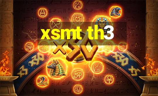 xsmt th3