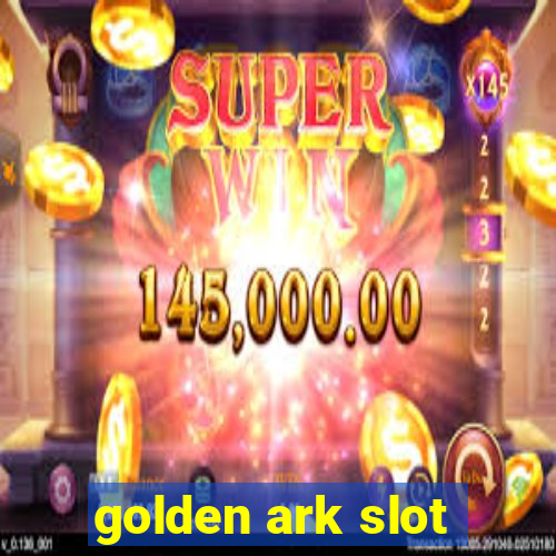 golden ark slot