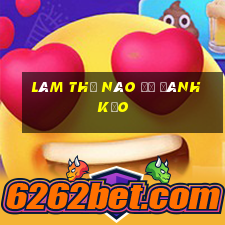 Làm thế nào để đánh kẹo