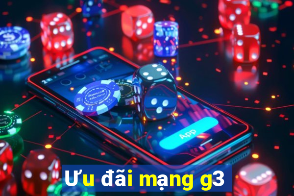 Ưu đãi mạng g3