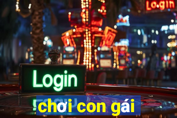 chơi con gái