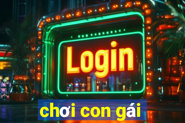 chơi con gái