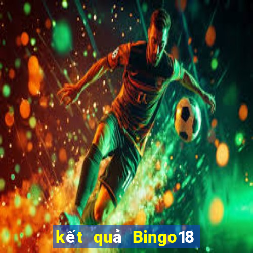 kết quả Bingo18 ngày 16