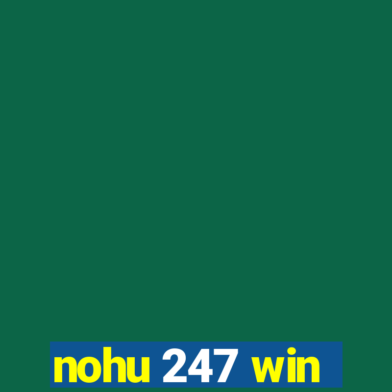 nohu 247 win