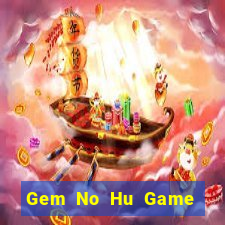 Gem No Hu Game Bài Pc