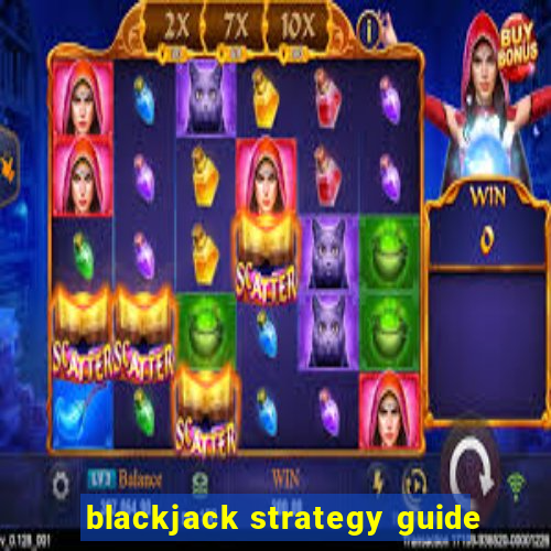 blackjack strategy guide