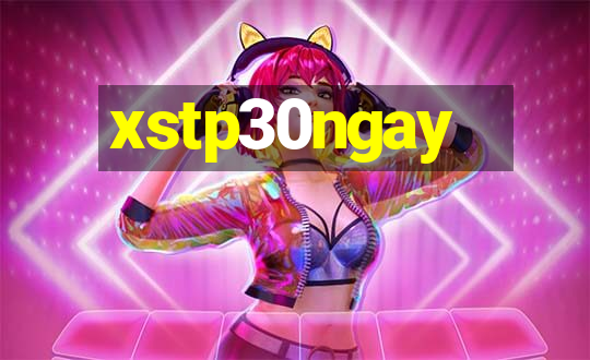 xstp30ngay