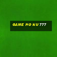 game no hu 777