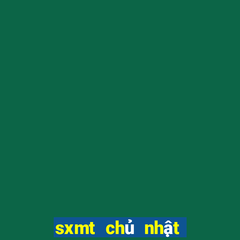 sxmt chủ nhật hàng tuần