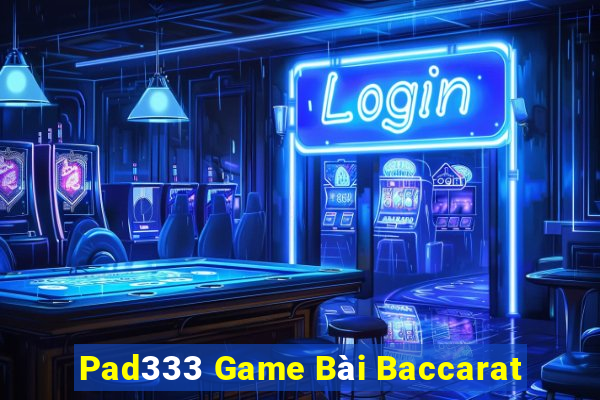 Pad333 Game Bài Baccarat